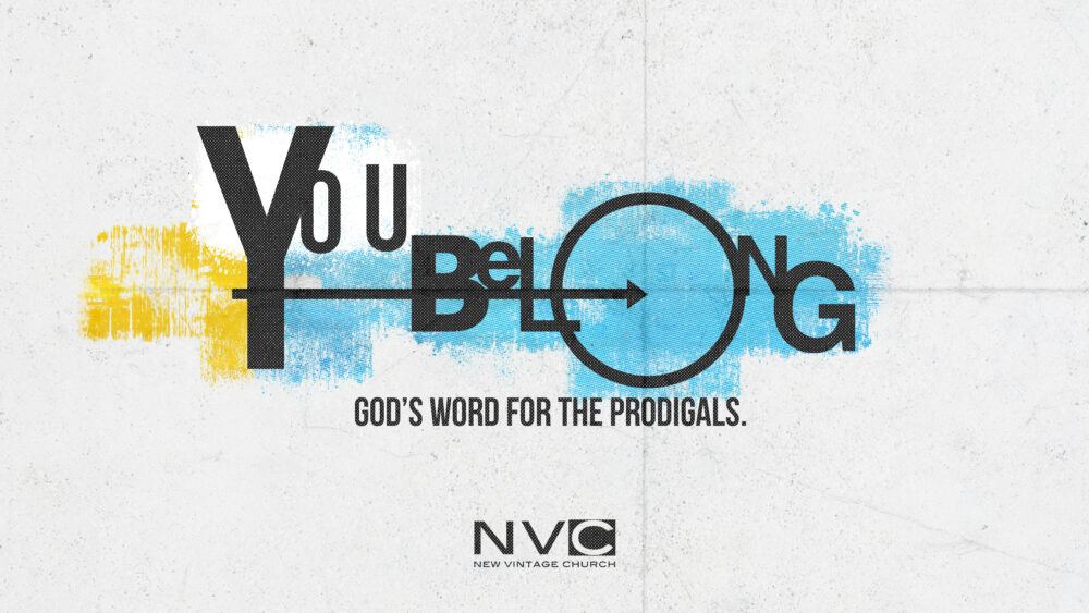 You Belong: God\'s Word For The Prodigals