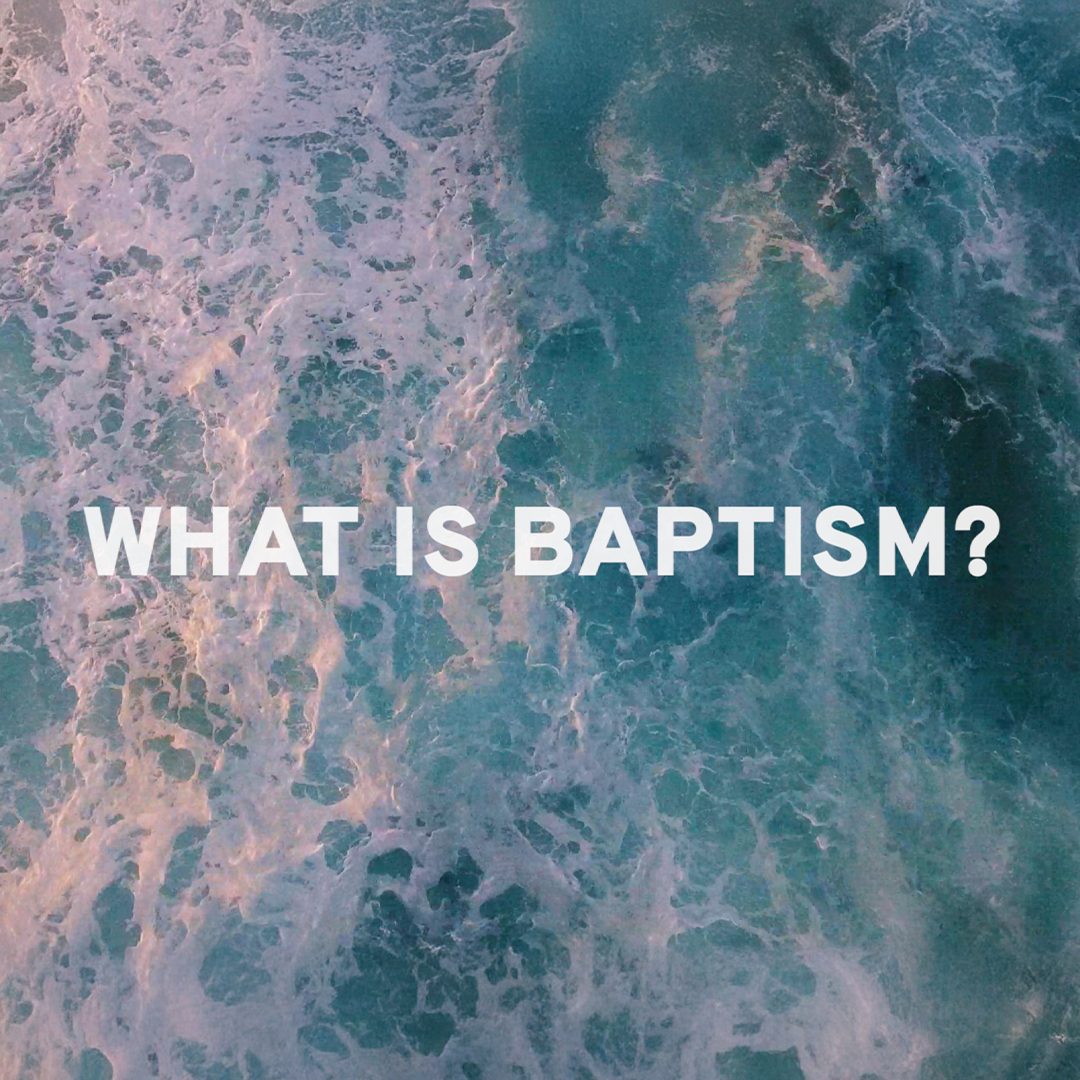 WHAT IS BAPTISM